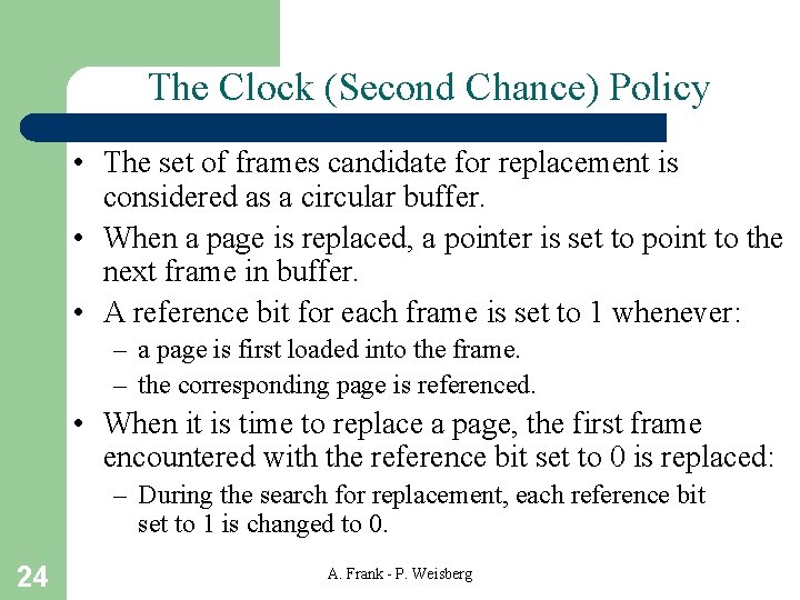 The Clock (Second Chance) Policy • The set of frames candidate for replacement is