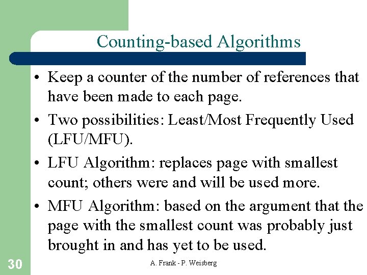 Counting-based Algorithms • Keep a counter of the number of references that have been