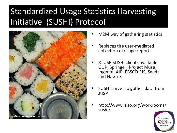 Standardized Usage Statistics Harvesting Initiative (SUSHI) Protocol • M 2 M way of gathering