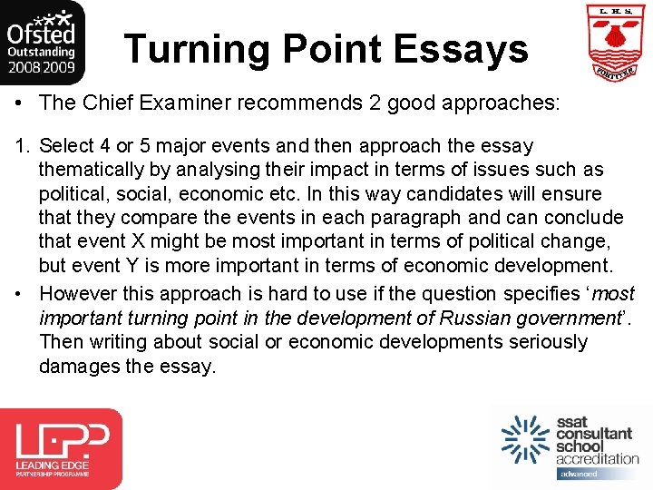 Turning Point Essays • The Chief Examiner recommends 2 good approaches: 1. Select 4