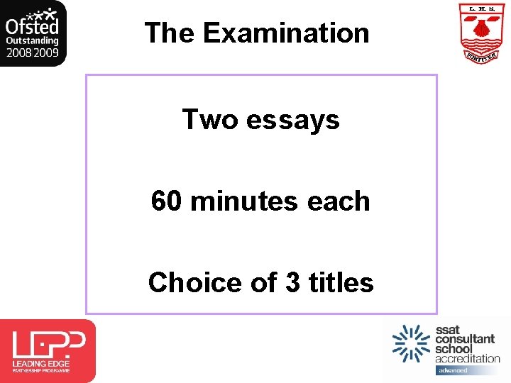 The Examination Two essays 60 minutes each Choice of 3 titles 