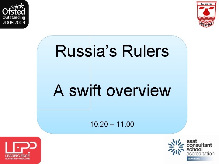 Russia’s Rulers A swift overview 10. 20 – 11. 00 