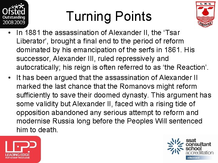 Turning Points • In 1881 the assassination of Alexander II, the ‘Tsar Liberator’, brought