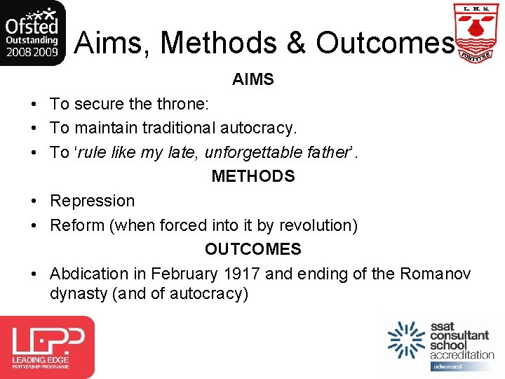 Aims, Methods & Outcomes AIMS • To secure throne: • To maintain traditional autocracy.