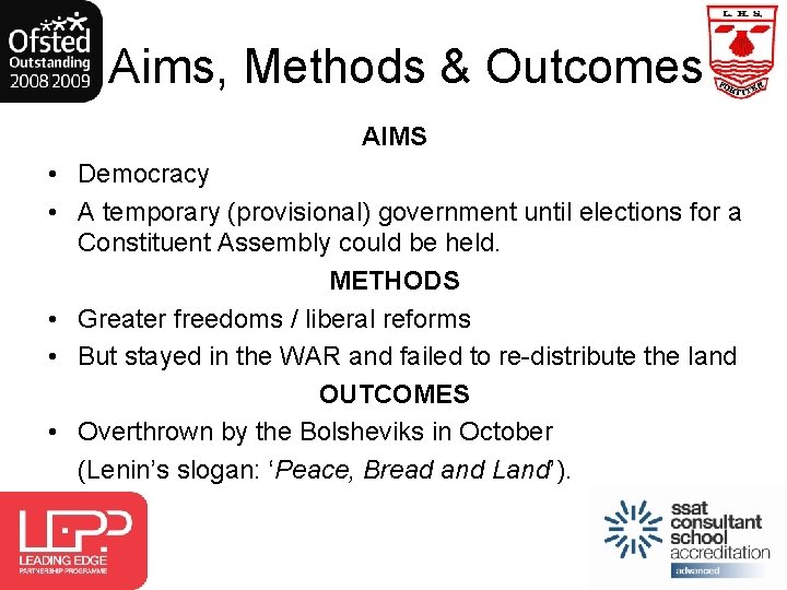 Aims, Methods & Outcomes AIMS • Democracy • A temporary (provisional) government until elections