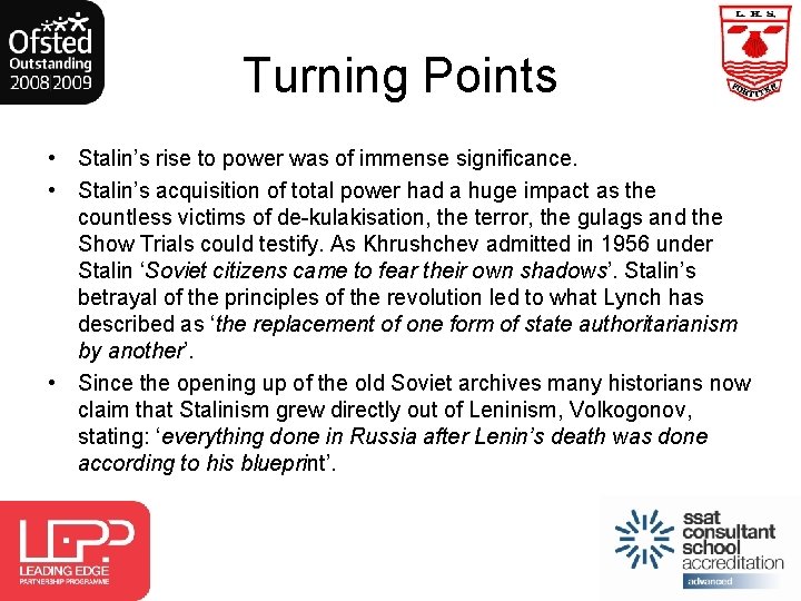 Turning Points • Stalin’s rise to power was of immense significance. • Stalin’s acquisition