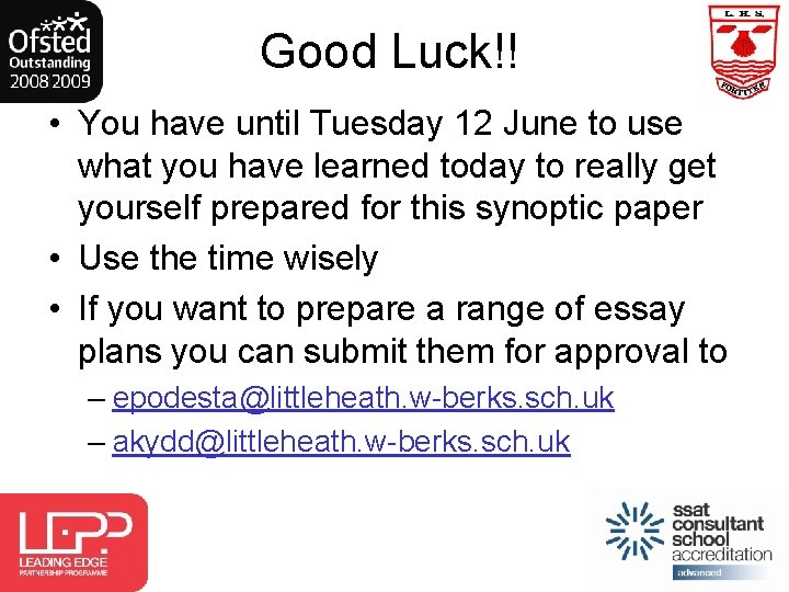 Good Luck!! • You have until Tuesday 12 June to use what you have