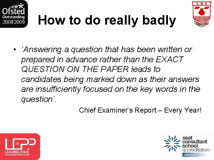 How to do really badly • ‘Answering a question that has been written or