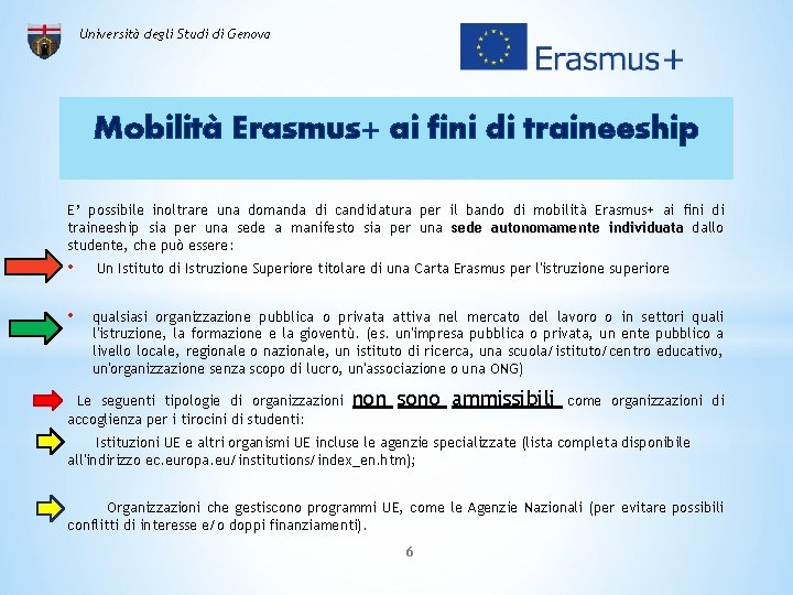 Università degli Studi di Genova Mobilità Erasmus+ ai fini di traineeship E’ possibile inoltrare