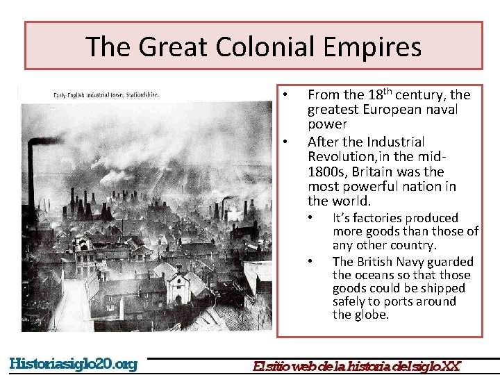 The Great Colonial Empires • • From the 18 th century, the greatest European