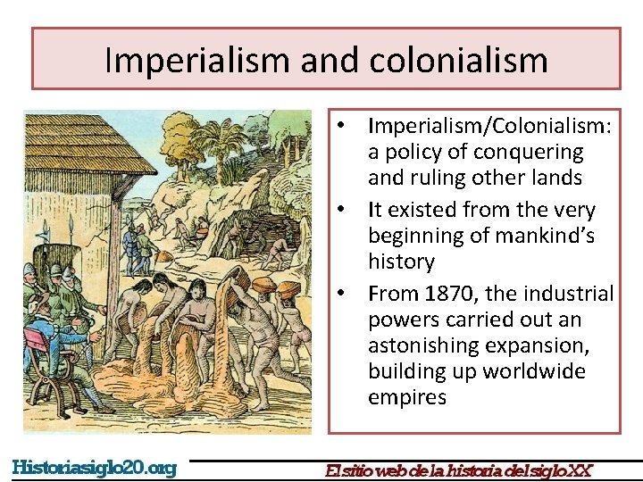 Imperialism and colonialism • Imperialism/Colonialism: a policy of conquering and ruling other lands •