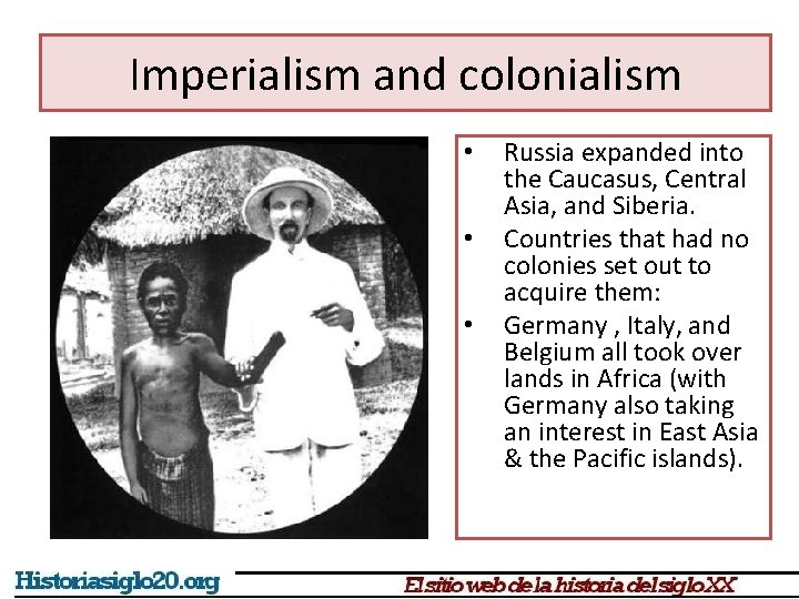 Imperialism and colonialism • • • Russia expanded into the Caucasus, Central Asia, and