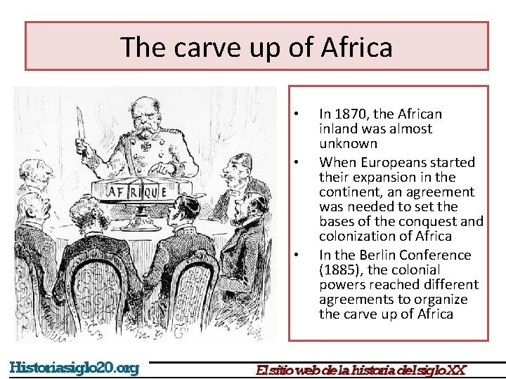 The carve up of Africa • • • In 1870, the African inland was