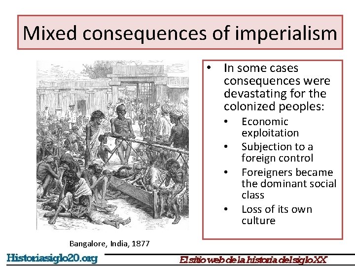 Mixed consequences of imperialism • In some cases consequences were devastating for the colonized