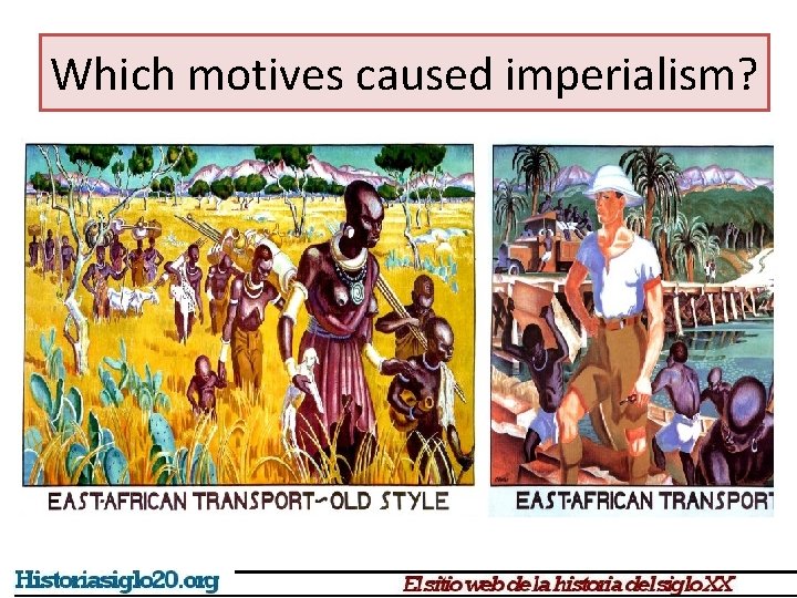 Which motives caused imperialism? 
