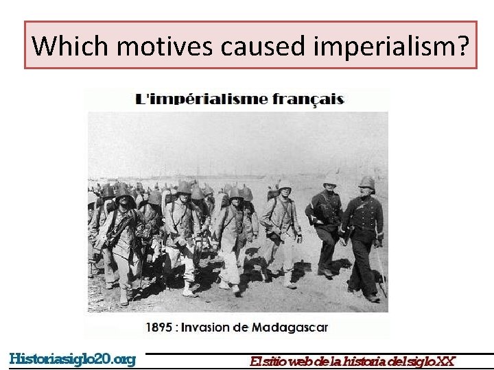 Which motives caused imperialism? 