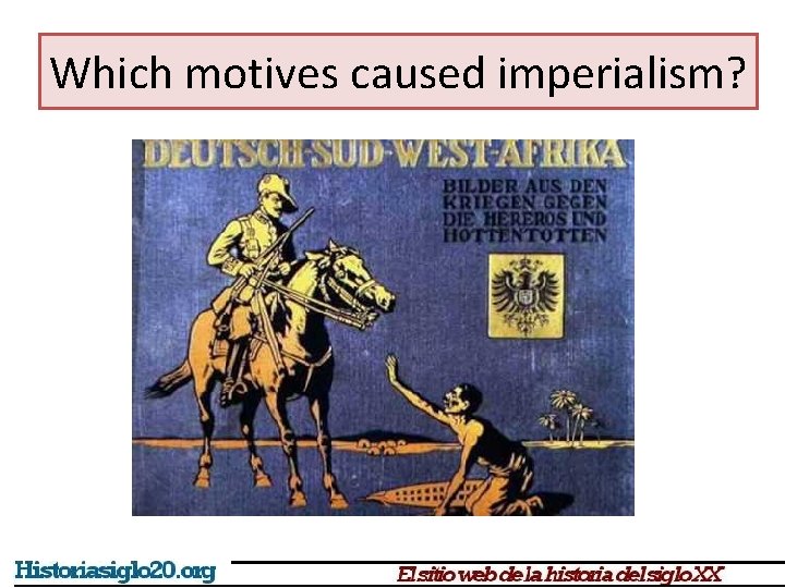 Which motives caused imperialism? 