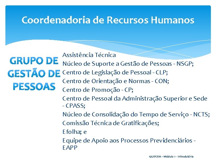 Coordenadoria de Recursos Humanos Assistência Técnica Núcleo de Suporte a Gestão de Pessoas -