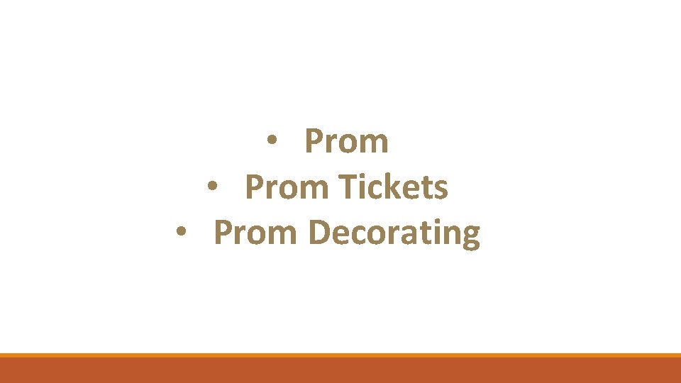  • Prom Tickets • Prom Decorating 