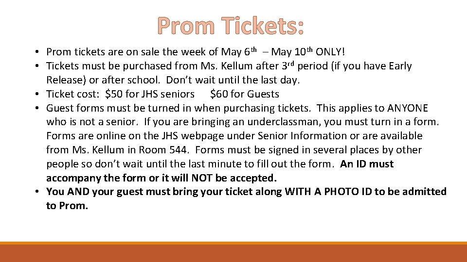 Prom Tickets: • Prom tickets are on sale the week of May 6 th