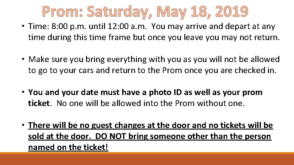 Prom: Saturday, May 18, 2019 • Time: 8: 00 p. m. until 12: 00