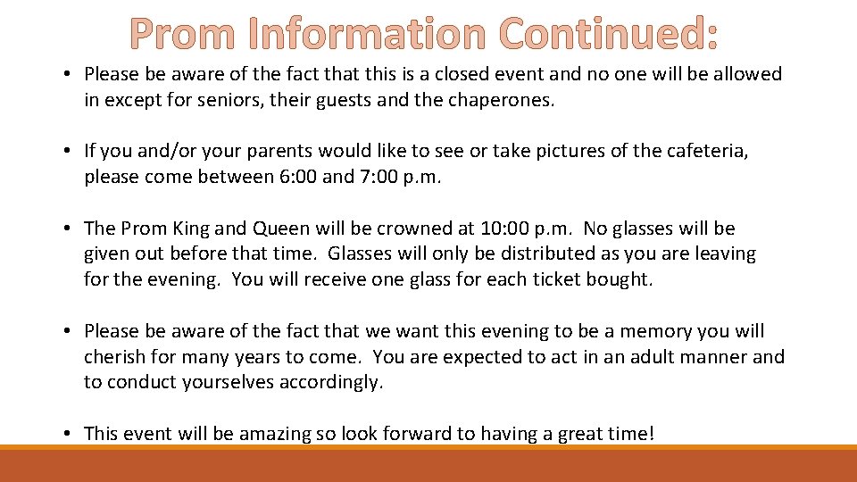 Prom Information Continued: • Please be aware of the fact that this is a