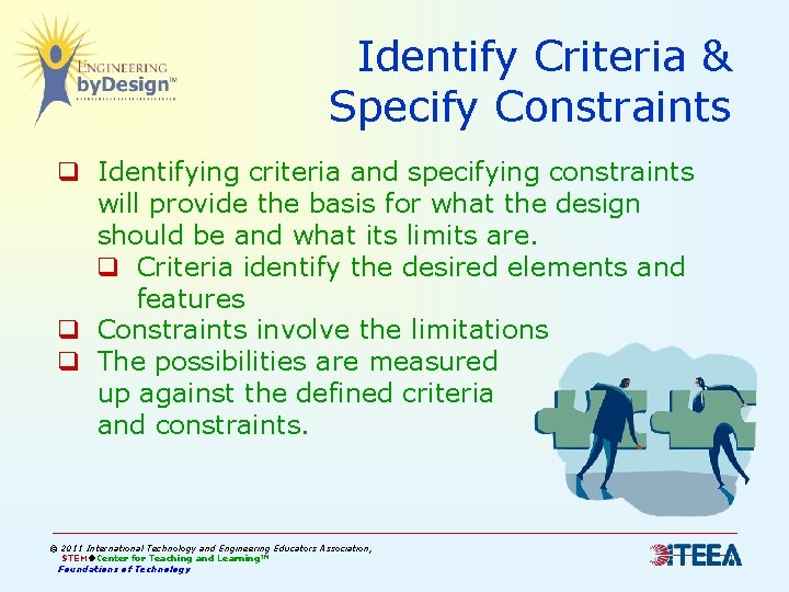 Identify Criteria & Specify Constraints q Identifying criteria and specifying constraints will provide the
