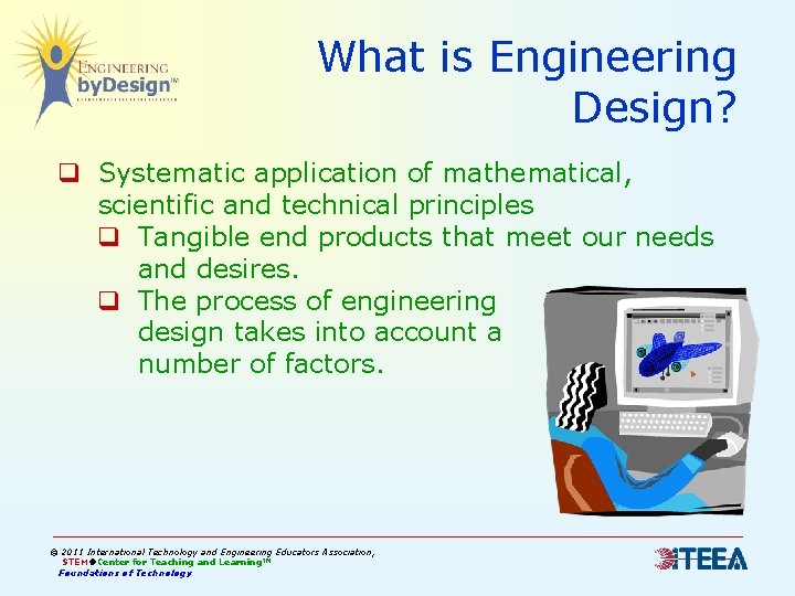 What is Engineering Design? q Systematic application of mathematical, scientific and technical principles q