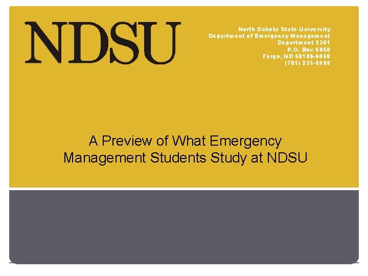 North Dakota State University Department of Emergency Management Department 2351 P. O. Box 6050