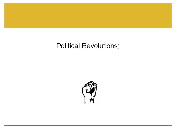 Political Revolutions; 
