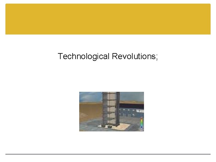 Technological Revolutions; 