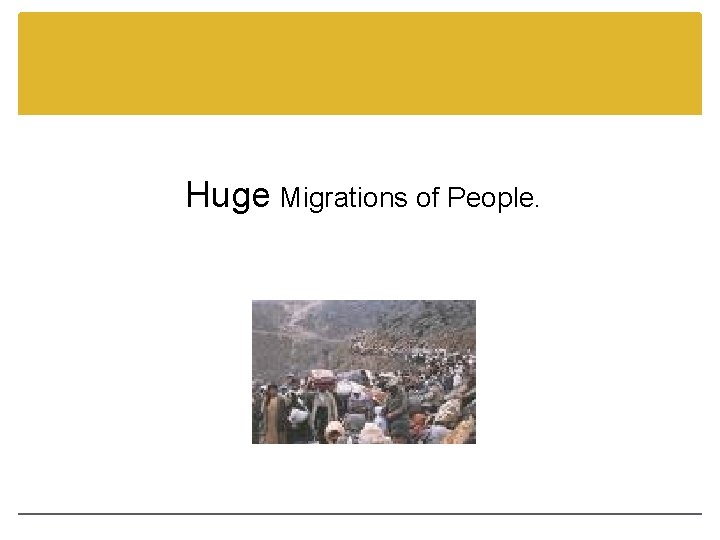 Huge Migrations of People. 