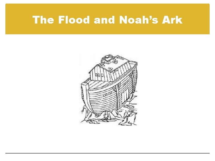 The Flood and Noah’s Ark 