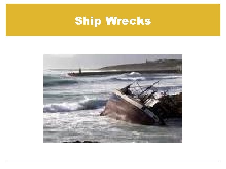 Ship Wrecks 