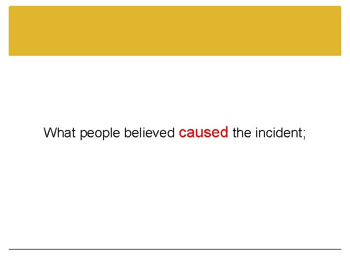 What people believed caused the incident; 