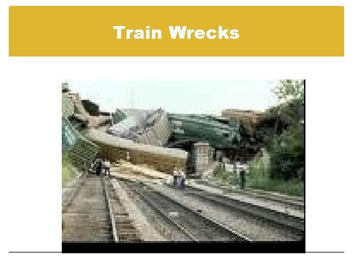 Train Wrecks 