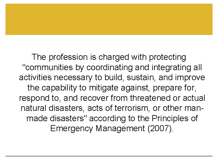 The profession is charged with protecting "communities by coordinating and integrating all activities necessary