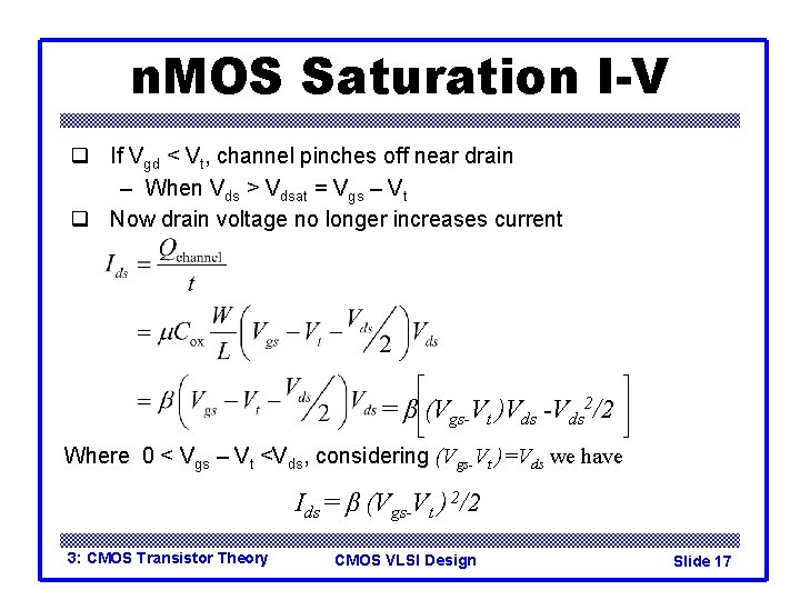 n. MOS Saturation I-V q If Vgd < Vt, channel pinches off near drain