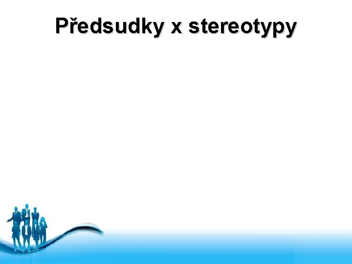 Předsudky x stereotypy Free Powerpoint Templates 