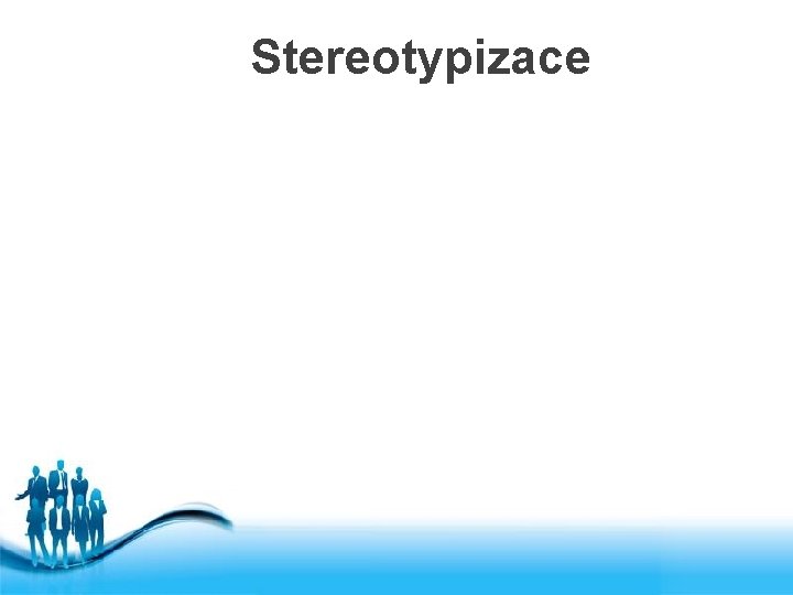 Stereotypizace Free Powerpoint Templates 