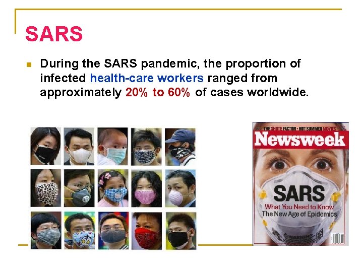 SARS n During the SARS pandemic, the proportion of infected health-care workers ranged from