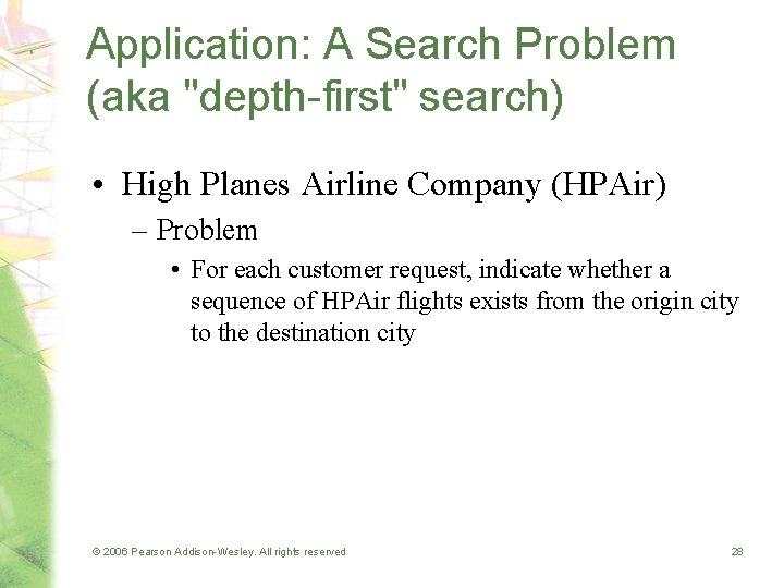 Application: A Search Problem (aka "depth-first" search) • High Planes Airline Company (HPAir) –