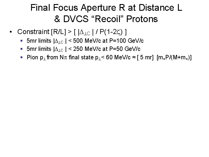 Final Focus Aperture R at Distance L & DVCS “Recoil” Protons • Constraint [R/L]