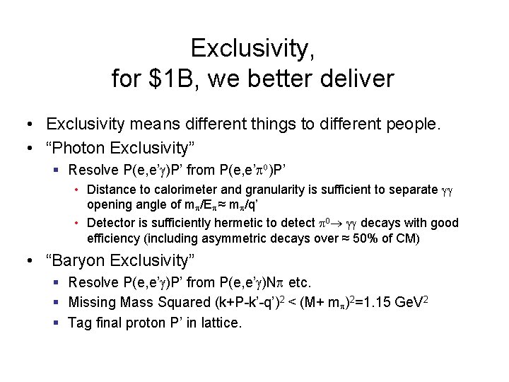 Exclusivity, for $1 B, we better deliver • Exclusivity means different things to different