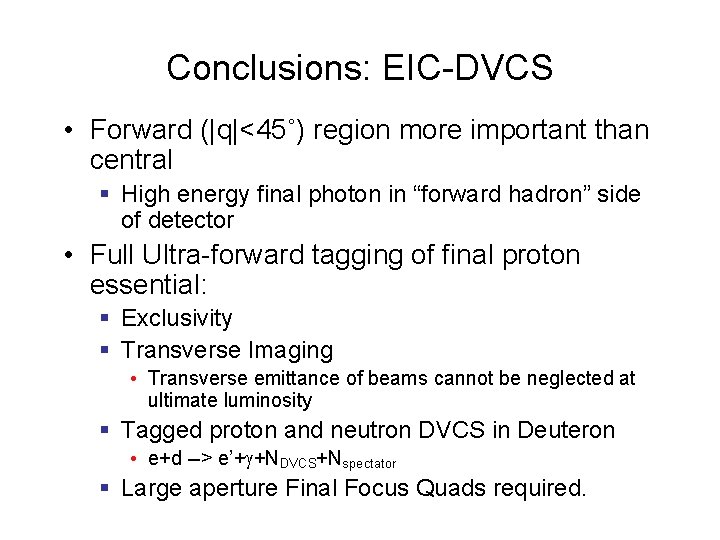 Conclusions: EIC-DVCS • Forward (|q|<45˚) region more important than central § High energy final