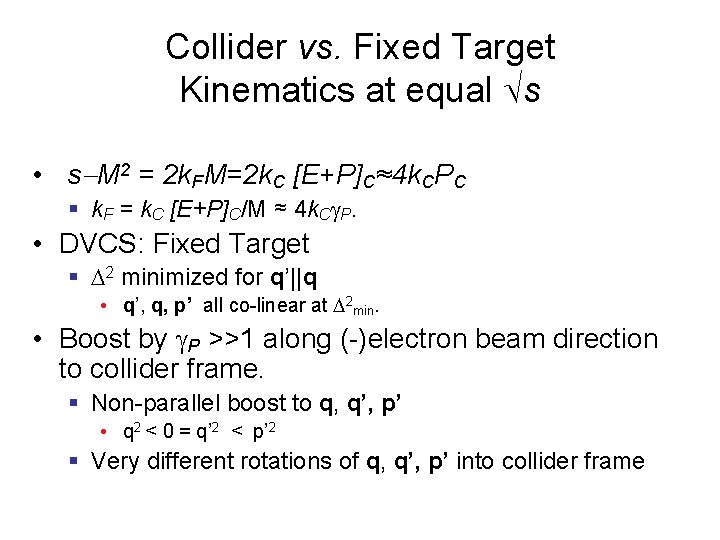 Collider vs. Fixed Target Kinematics at equal s • s M 2 = 2