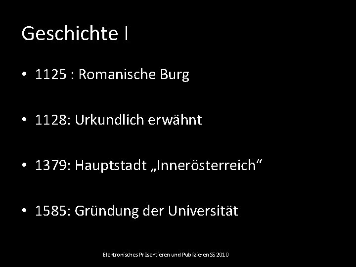 Geschichte I • 1125 : Romanische Burg • 1128: Urkundlich erwähnt • 1379: Hauptstadt