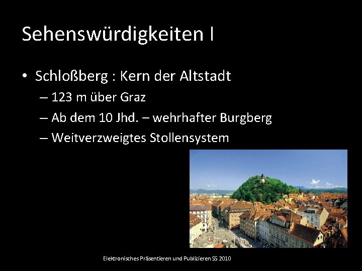 Sehenswürdigkeiten I • Schloßberg : Kern der Altstadt – 123 m über Graz –