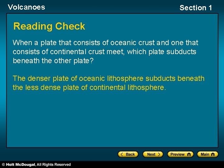 Volcanoes Section 1 Reading Check When a plate that consists of oceanic crust and