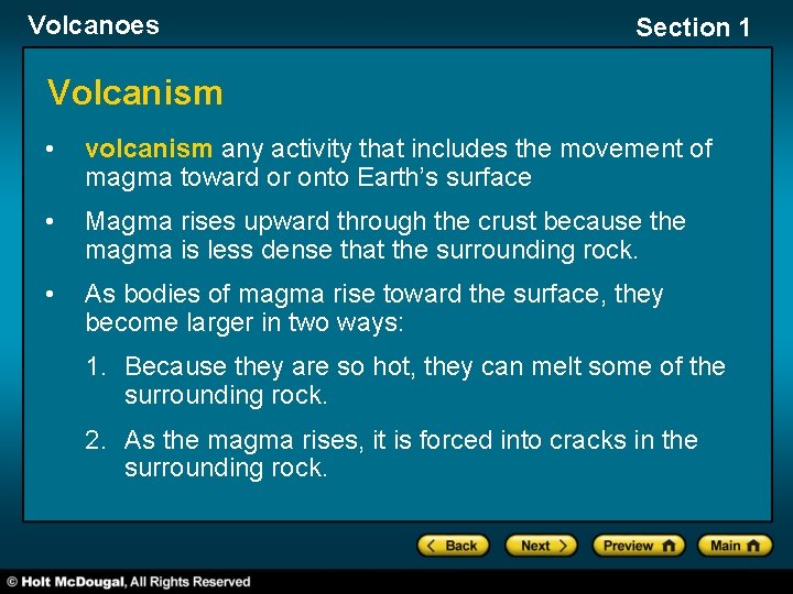 Volcanoes Section 1 Volcanism • volcanism any activity that includes the movement of magma